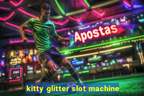 kitty glitter slot machine