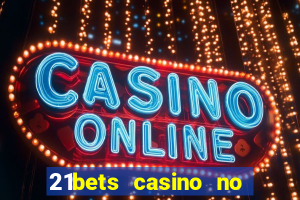 21bets casino no deposit bonus