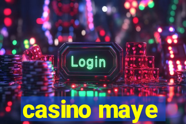 casino maye