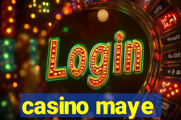 casino maye