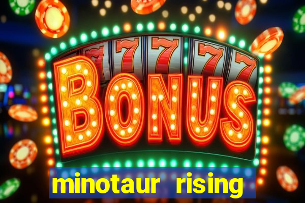 minotaur rising slot demo