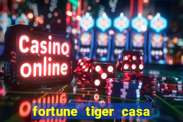 fortune tiger casa de aposta