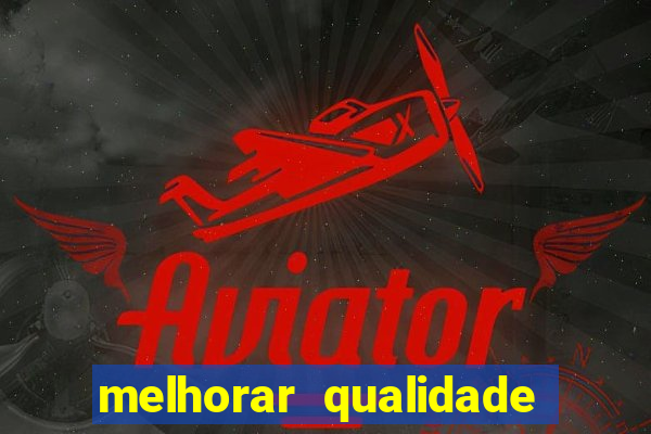 melhorar qualidade da foto ia online