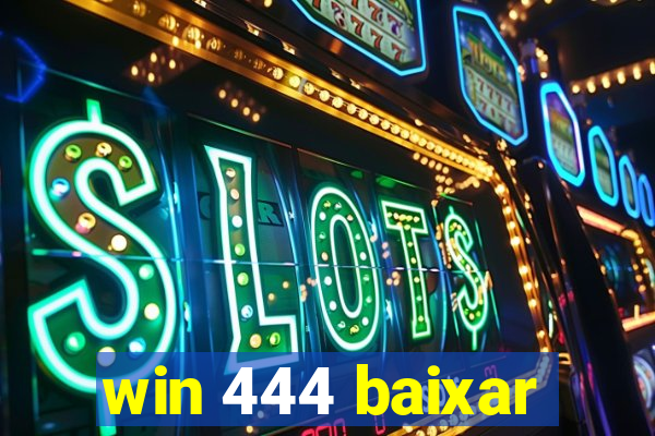 win 444 baixar