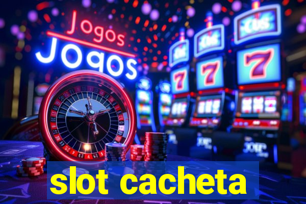 slot cacheta