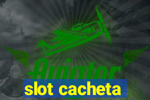 slot cacheta