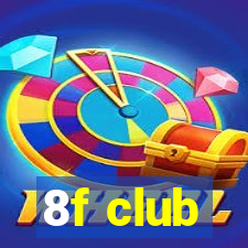 8f club