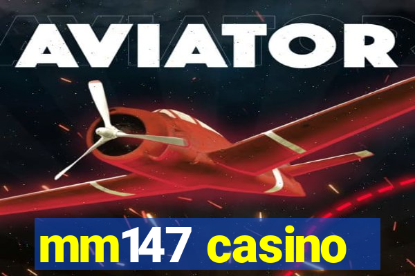 mm147 casino