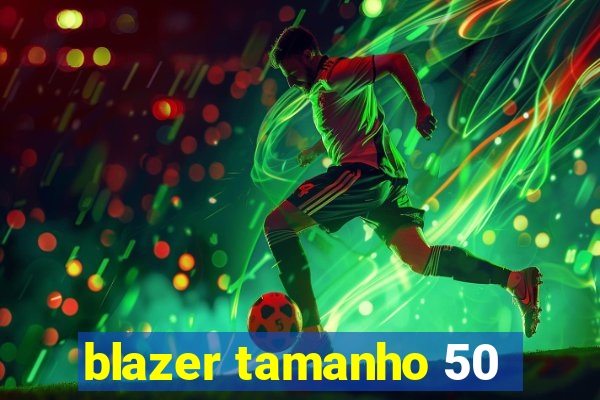 blazer tamanho 50