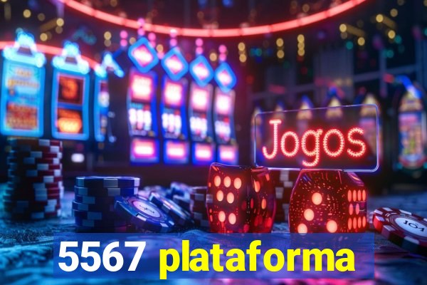 5567 plataforma