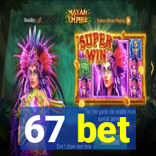 67 bet