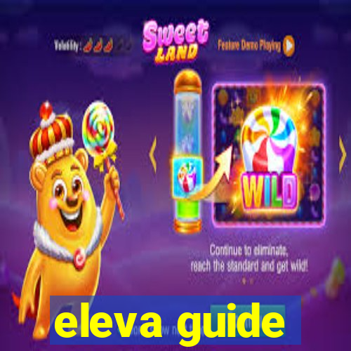 eleva guide