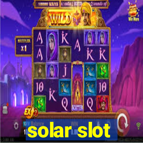 solar slot