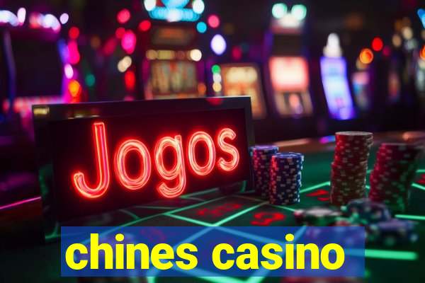 chines casino