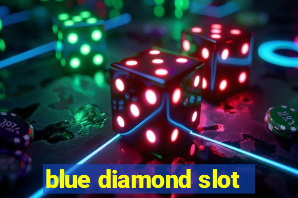 blue diamond slot