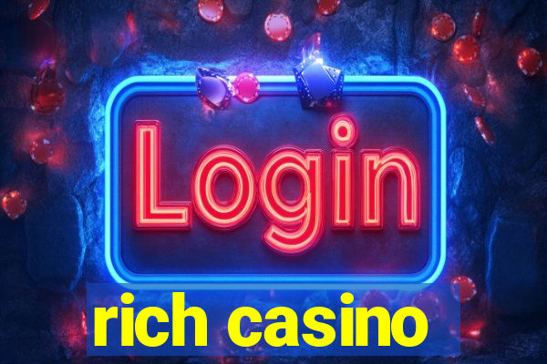 rich casino