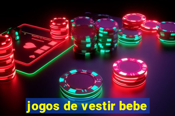 jogos de vestir bebe