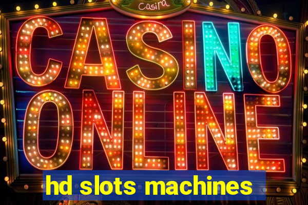 hd slots machines