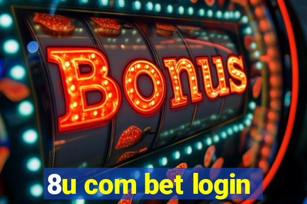 8u com bet login