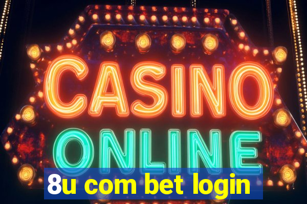 8u com bet login