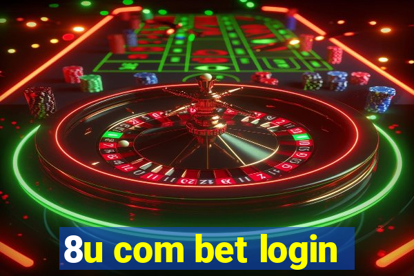 8u com bet login