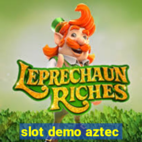 slot demo aztec