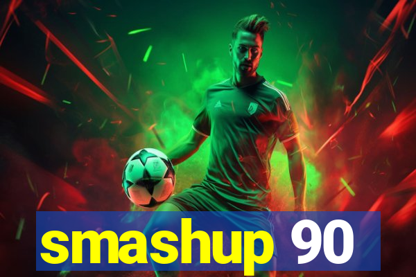 smashup 90