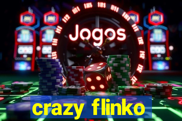 crazy flinko