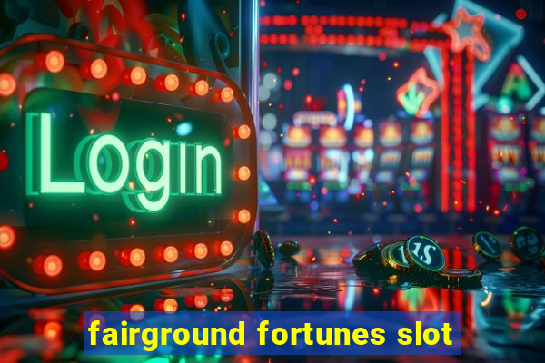 fairground fortunes slot