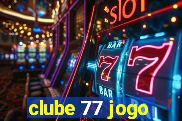 clube 77 jogo