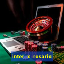 inter x rosario onde assistir