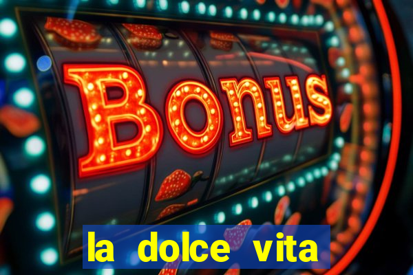 la dolce vita double rush slot