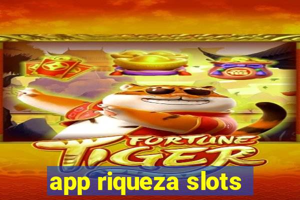 app riqueza slots