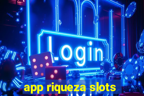 app riqueza slots