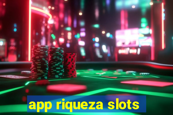 app riqueza slots