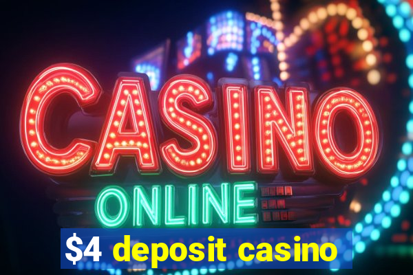 $4 deposit casino