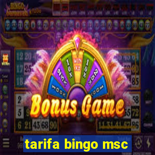 tarifa bingo msc