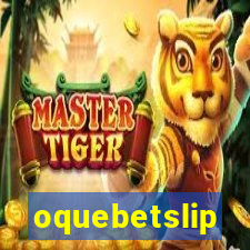 oquebetslip