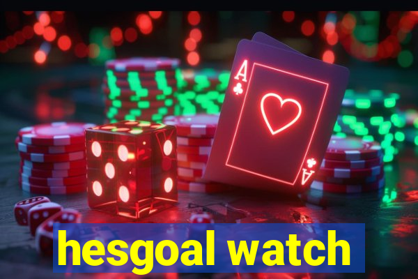 hesgoal watch