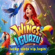 lucky slots vip login