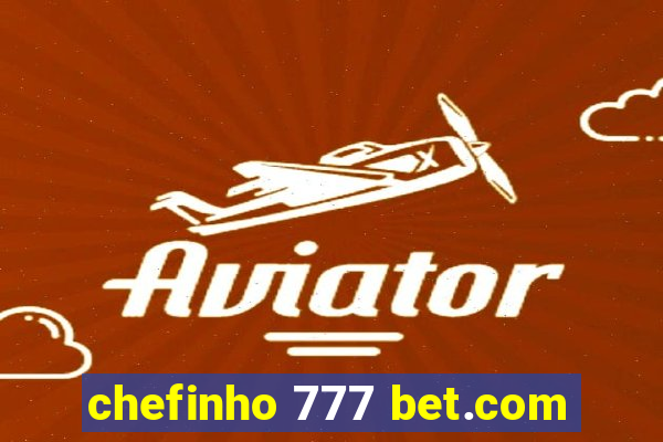 chefinho 777 bet.com