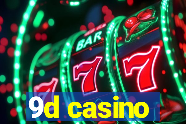 9d casino