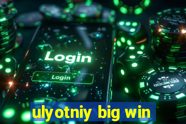 ulyotniy big win