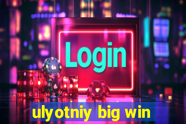 ulyotniy big win