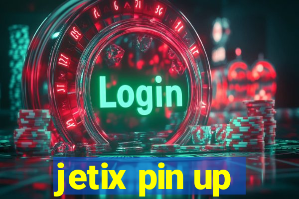 jetix pin up