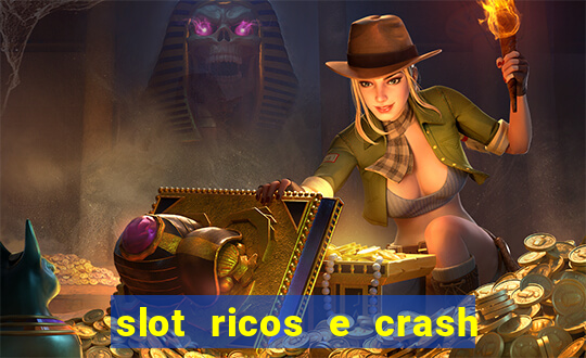 slot ricos e crash é confiável