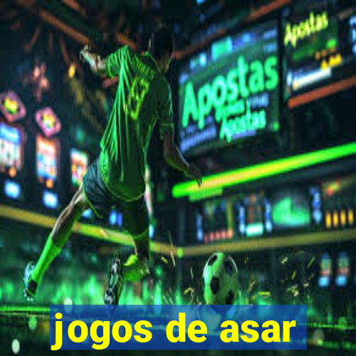 jogos de asar