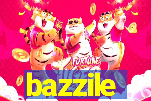 bazzile