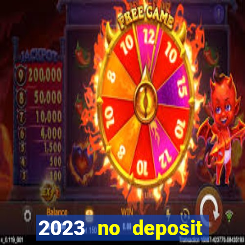 2023 no deposit casino bonus