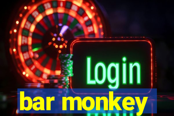 bar monkey